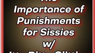 The Importance of Punishments for Sissies with Itty Bitty Clitties
