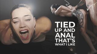 Tied up and anal very hard that's what I like