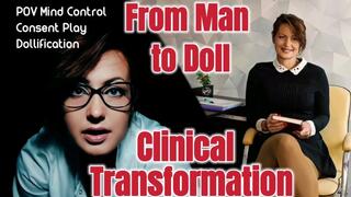 From Man to Doll: Clinical Transformation