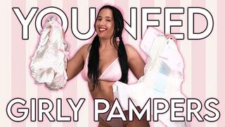 You Need Girly Pampers