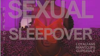 Sexual Reject Slumber Party