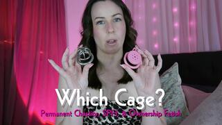 Which Cage?