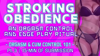 CUM CONTROL 101 – Femdom Orgasm Denial, Countdown JOI, Surrender Training
