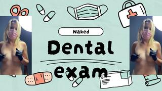 dental exam naked