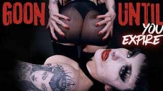 Goon Until You Expire