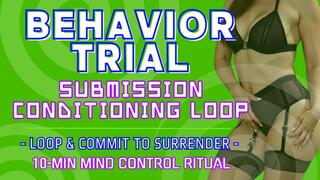 BEHAVIOR TRIAL: 10-Minute Submission Conditioning Loop – Mind Control Training - Brainwash Reprogramming