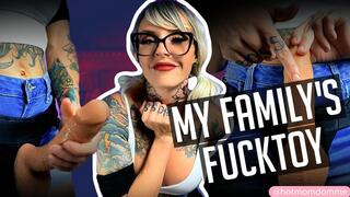 My Family’s Fucktoy