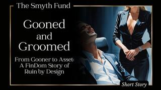 Gooned and Groomed: From Gooner to Asset - A FinDom Story of Ruin by Design { FinDom Short Story }