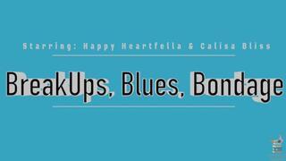 Breaksups, Blues, Bondage - Starring: Happy Heartfella & Calisa Bliss - Girlfriend Calisa Breaks up with Happy after he decides which blue tape looks best on her - Bondage Tape Bondage Feet Gagged Tape Gag Damsel