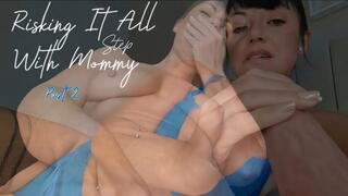 Risking It All With Step Mommy Part 2