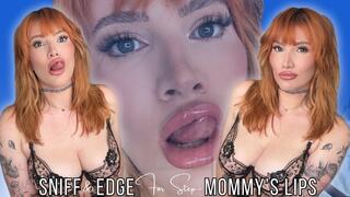 Sniff & Edge for Step-Mommy's Lips