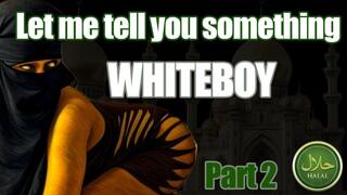 Let me tell you something white boy Part 2