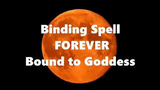 Binding Spell FOREVER Bound to Goddess (MP3)