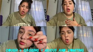 Cough, gagging + vomiting and mucus