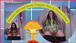 Brazilian BBW Milf Bomb Dropper: Mac & Cheese Relief – Explosive Farts, Moans & Streams