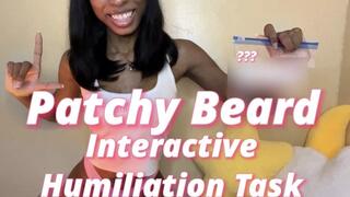 Patchy Beard Interactive Humiliation Task