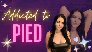 Addicted to PIED