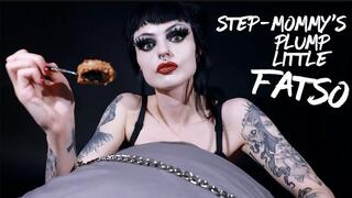 Step-Mommy's Plump Little Fatso