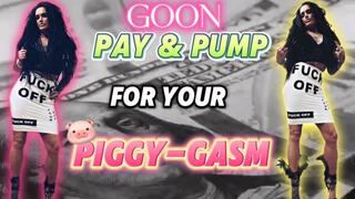 GOON PAY & PUMP FOR YOUR PIGGY-GASM - MistressRavenFD gives you jerk off instructions as you pay Her to goon