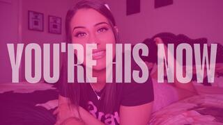 You’re His Now