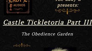 Castle Tickletoria Part III The Obedience Garden A tickle Fetish Fantasy Audio Experience