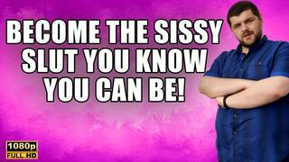 KingMarti: Become The Sissy Slut You Know You Can Be! - FHD