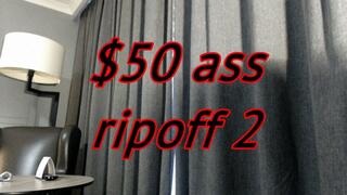 $50 ass ripoff 2