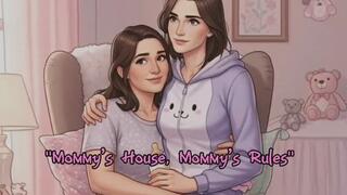 "Mommy’s House, Mommy’s Rules"