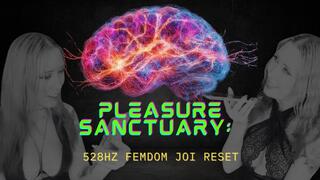 Pleasure Sanctuary: 528Hz FemDom JOI Reset