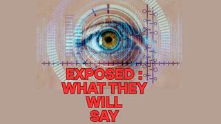 ** Exposed : What They Will Say **
