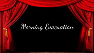 Morning Evacuation