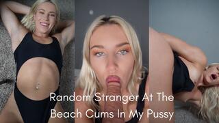 Random Stranger At the Beach Cums In My Pussy