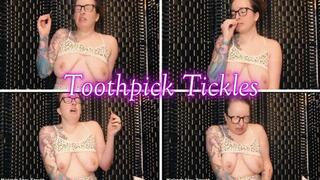 Toothpick Tickles *wmv*