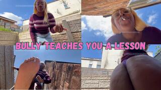 Your school bully shows you who’s boss when you tried to stand up for yourself and made you a foot licking spit bitch