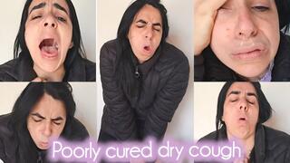 Poorly cured dry cough!