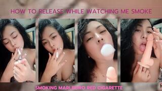 How to release while im Smoking - Smoking Marlboro Red - JOI