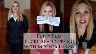 Puppy Play Fucking and Peeing with Mother-in-law