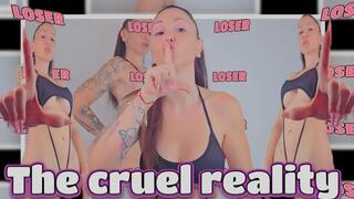 The cruel reality, LOSER