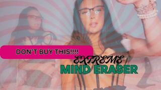 DON'T BUY THIS! EXTREME MIND ERASER