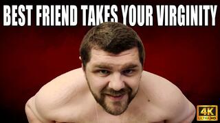 KingMarti: Best Friend Takes Your Virginity - 4K Ultra HD 2160p