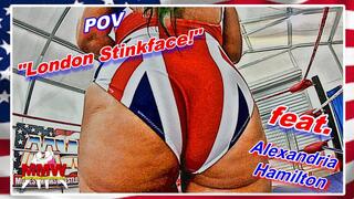 POV - London Stinkface!
