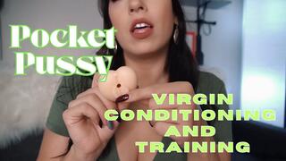 Pocket Pussy Virgin Conditioning and Training