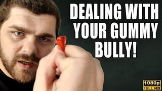 KingMarti: Dealing With Your Gummy Bully! - Full HD 1080p