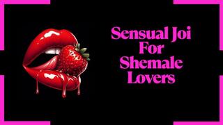 ** Sensual Joi For Shemale Lovers **