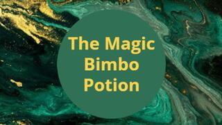 The Magic Bimbo Potion
