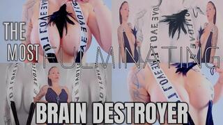 The most fulminating brain destroyer