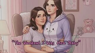 “The Weekend I Was Her Baby”