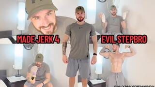 MADE JERK 4 EVIL STEPBRO