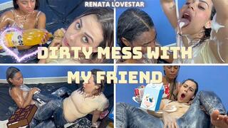 DIRTY MESS WITH MY FRIEND