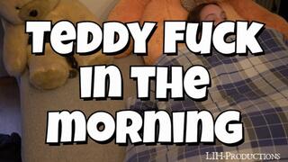 Teddy Fuck when waking up